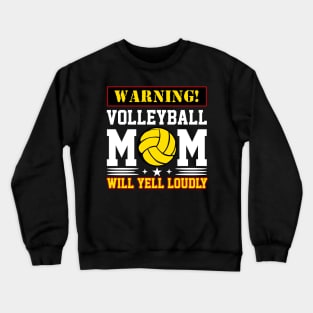 Warning Will Yell Loudly Volleyball Mom Crewneck Sweatshirt